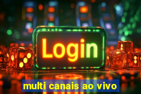 multi canais ao vivo